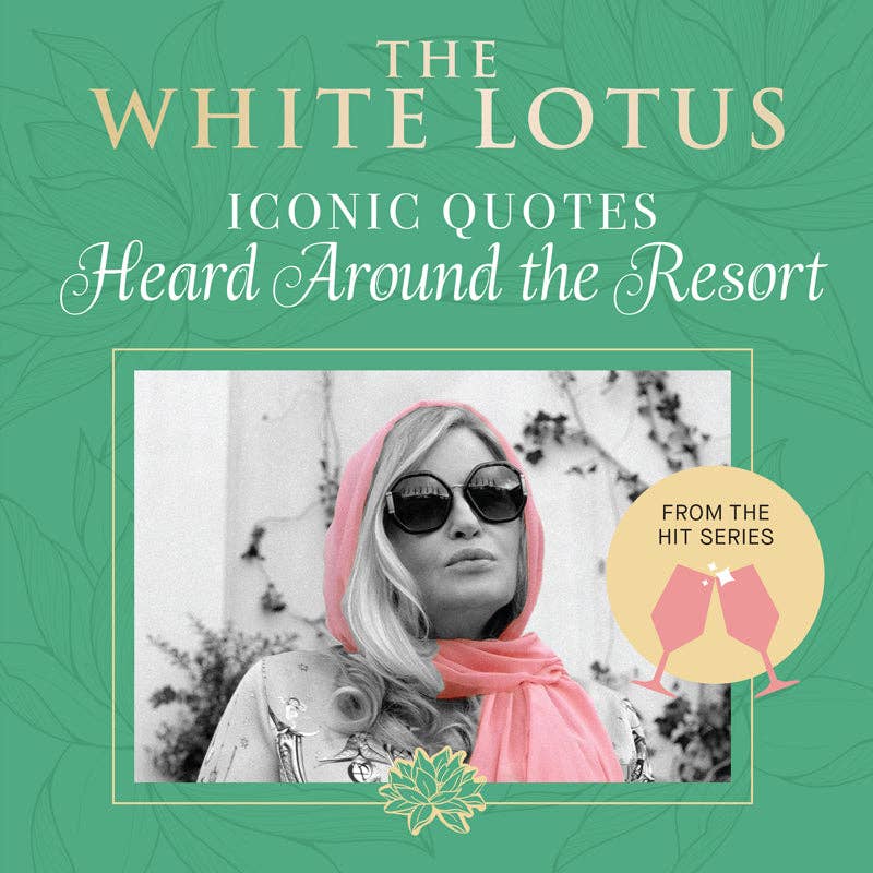 White Lotus: Iconic Quotes Heard Around the Resort - SALE!